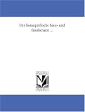 Der homoeopathische haus- und familienarzt ...