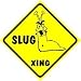 SLUG CROSSING bug insect snail new joke sign
