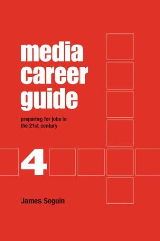 Media Career Guide: Preparing for Jobs in the 21st Century