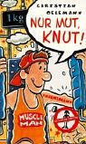 Nur Mut, Knut!