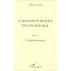 L'opinion publique et son double, tome 1 : L'opinion sond�e