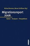 Produkt-Bild: Migrationsreport 2006: Fakten - Analysen - Perspektiven