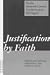 Justification by Faith: Do Sixteenth-Century Condemnations Still Apply?
