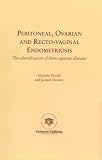 Peritoneal, Ovarian and Recto-Vaginal Endometriosis: The Identification of Three Separate Diseases