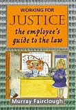Working for Justice: Employee's Guide to the Law