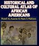 The Historical and Cultural Atlas of African Americans