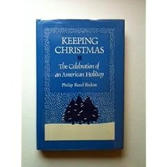 Keeping Christmas: The Celebration of an American Holiday