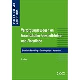 Versorgungszusagen an Gesellschafter-Gesch�ftsf�hrer und -Vorst�nde: Steuerliche Behandlung - Gestaltungstipps - Mustertextevon "Peter A Doetsch"