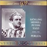 Giuseppe Verdi: Rigoletto [1956 RCA Recording Reissued on Great Opera Performances] [Roberta Peters, Jussi Bjorling (Bjoerling), Robert Merrill, Giorgio Tozzi, Anna Maria Rota; Rome Opera Orchestra and Chorus; Jonel Perlea, Conductor]