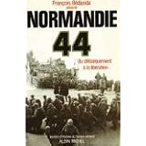 Normandie 44, du d�barquement � la lib�rationpar Fran�ois Bedarida