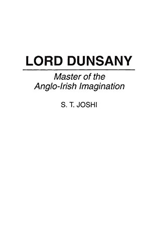 Lord Dunsany: Master of the Anglo-Irish Imagination (Contributions to the Study of Science Fiction and Fantasy)