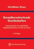 Produkt-Bild: Grenz&uuml;berschreitende Gesellschaften: Praxishandbuch f&uuml;r ausl&auml;ndische Kapitalgesellschaften mit Sitz im Inland