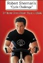 Robert Sherman's Cycle Challenge DVD (Spinning Workout)