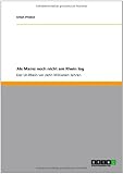 Als Mainz noch nicht am Rhein lag (German Edition)