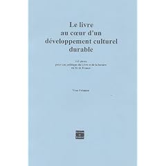 Le livre au coeur d'un d�veloppement culturel durable : 112 Pistes pour une politique du Livre et de la lecture en Ile de france
