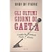 Gli ultimi giorni di Gaeta. L'assedio che condann� l'Italia all'Unit� (Saggi italiani)