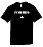 Funny T-Shirts (I'M WITH STUPID (arrow side)) Humorous Slogans Comical Sayings Shirt; Great Gift Ideas for Adults, Men, Women, Boys, Youth, & Teens, Collectible LOL Novelty Shirts
