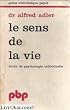 Le sens de la vie - etude de psychologie individuelle