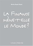 La finance m�ne-t-elle le monde ?