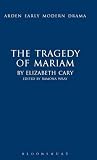 The tragedy of Mariam, the fair queen of Jewry