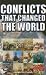 Conflicts That Changed the World