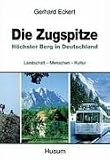  : Die Zugspitze: H&ouml;chster Berg in Deutschland. Landschaft, Menschen, Kultur