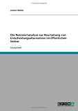 Die Nutzwertanalyse zur Beurteilung von Entscheidungsalternativen im �ffentlichen Sektor