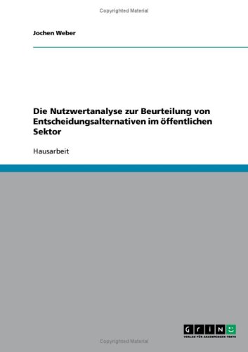 Die Nutzwertanalyse zur Beurteilung von Entscheidungsalternativen im �ffentlichen Sektor