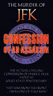The Murder of JFK: Confession of an Assassin