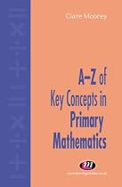 A-Z of Key Concepts in Primary Mathematics (Teaching Handbooks)