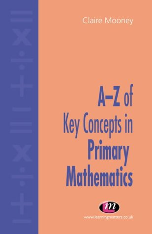 A-Z of Key Concepts in Primary Mathematics (Teaching Handbooks)