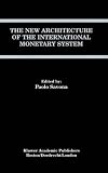 The New Architecture of the International Monetary System (Open Economies Review)