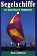 Segelschiffe: Von der Jolle zum Windjammer