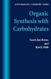 Organic Synthesis with Carbohydrates (Postgraduate Chemistry Series)