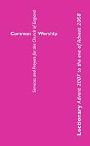 Lectionary: Advent 2007 to Advent 2008 (Common Worship: Services and Prayers for the Church of England)