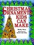Christmas Ornaments Kids Can Make