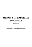 Memoirs of Napoleon Bonaparte: v. IV