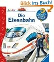 Die Eisenbahn (Wieso? Weshalb? Warum? junior)