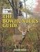 Archer's Bible Presents the Bowhunter's Guide (Hunting & Shooting)