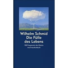 Die F�lle des Lebens: 100 Fragmente des Gl�cks (insel taschenbuch)