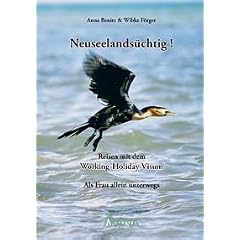 Neuseelands�chtig! Als Frau allein unterwegs - Reisen mit dem Working-Holiday-Visum