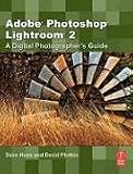Adobe Photoshop Lightroom 2: A Digital Photographer's Guide