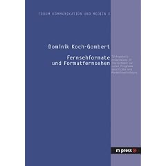Fernsehformate und Formatfernsehen: TV-Angebotsentwicklung in Deutschland zwischen Programmgeschichte und Marketingstrategie