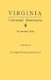 Virginia Colonial Abstracts, Volume III (of 3 Volume Set)