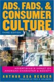 Ads, Fads, and Consumer Culture: Advertising's Impact on American Character and Society