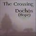 The Crossing, Dochas (Hope) [Music]
