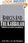 Borges and the Kabbalah: And Other Essays on his Fiction and Poetry