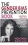 The Gender Bias Prevention Book: Helpoing Girls and Women to Have Satisfying Living and Careers (Gender in Crisis)