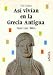 Book Así vivían en la Grecia Antigua (Biblioteca Básica de Historia (Vida Cotidiana))