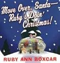 Move Over, Santa-Ruby's Doin' Christmas!